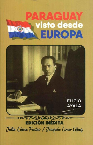 Libro Paraguay Visto Desde Europa De Joaquín Lima López Juli