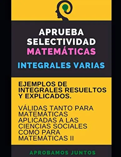 comprar Aprueba La Selectividad. Matemáticas. Integrales Varias (esp