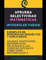 Comprar Aprueba La Selectividad. Matemáticas. Integrales Varias (esp