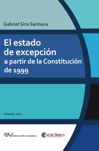 El Estado De Excepcion A Partir De La Constitucion De 1999 -