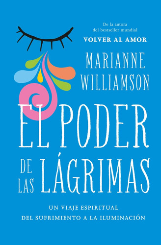 El Poder De Las Lágrimas - Marianne Williamson
