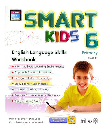 Smart Kids 6. Primary Level B1 English Language Skills Workbook, De Diaz Voss, Diana Rosemarie De Juan Diaz, Krisselle Margaret., Vol. 1. Editorial Trillas, Tapa Blanda, Edición 1a En Inglés, 2018