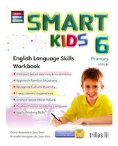 Comprar Smart Kids 6. Primary Level B1 English Language Skills Workbook, De Diaz Voss, Diana Rosemarie De Juan Diaz, Krisselle Margaret., Vol. 1. Editorial Trillas, Tapa Blanda, Edición 1a En Inglés, 2018