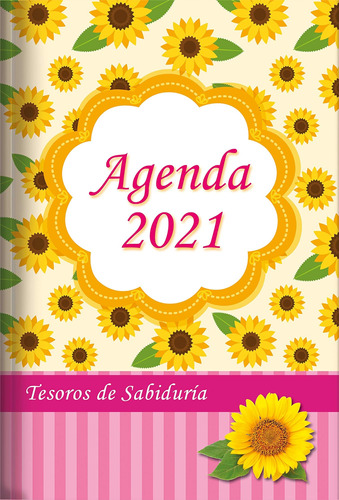Libro: 2021 Agenda - Tesoros De Sabiduría - Girasol: Con Un 