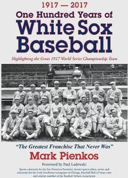 Libro 1917-2017-one Hundred Years Of White Sox Baseball