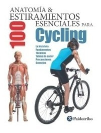 Anatomia Y 100 Estiramientos Esencialess Para Cycling