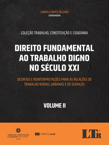 Direito Fundamental Ao Trabalho Digno No Século Xxi - Vol., De Gabriela Neves Delgado. Editora Ltr, Capa Mole Em Português