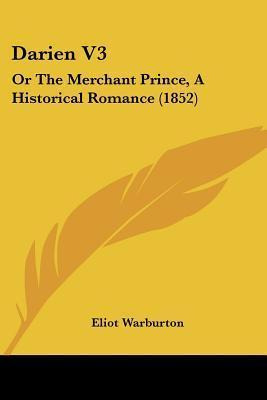 Libro Darien V3 : Or The Merchant Prince, A Historical Ro...