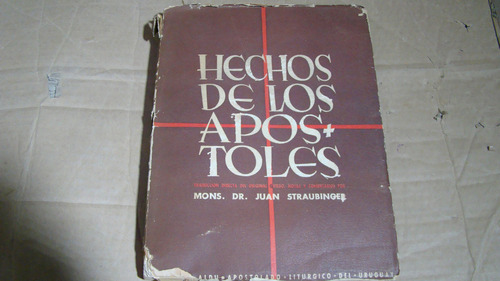 Hechos De Los Apostoles , Mons. Dr. Juan Straubinger