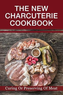 Libro The New Charcuterie Cookbook : Curing Or Preserving...
