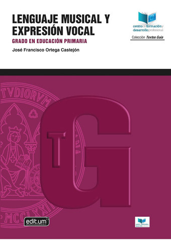 Lenguaje Musical Y Expresión Vocal - Ortega Castejón  -  