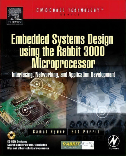 Embedded Systems Design Using The Rabbit 3000 Microprocesso, De Kamal Hyder. Editorial Elsevier Science & Technology En Inglés