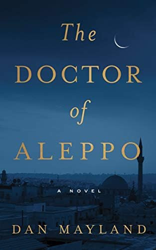 Libro:  The Doctor Of Aleppo: A Novel