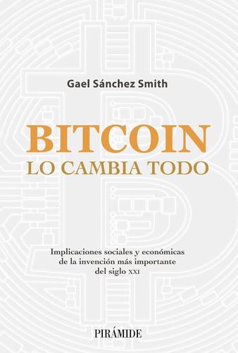 Bitcoin Lo Cambia Todo: Implicaciones Sociales Y Económicas 