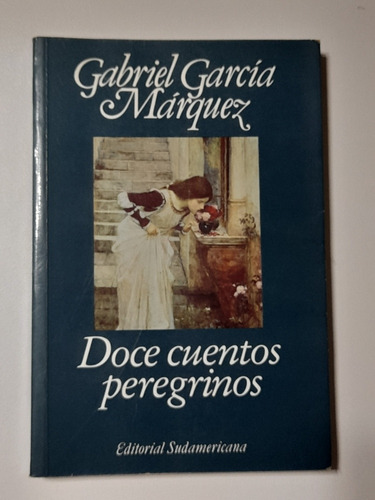 Gabriel Garcia Marquez - Doce Cuentos Peregrinos (libro)