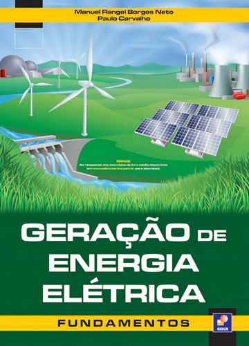 Geração de energia elétrica: Fundamentos, de Borges Neto, Manuel Rangel. Editorial Editora Érica, capa mole em português, 2012