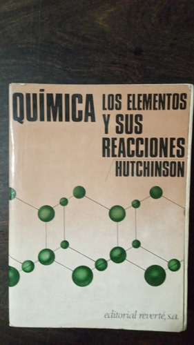Química. Los Elementos Y Sus Reacciones - Hutchinson