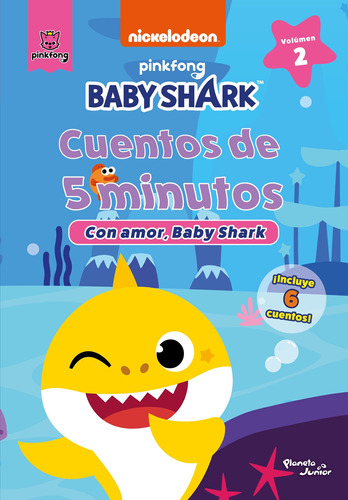 Baby Shark. Cuentos de 5 minutos. Con amor, Baby Shark, de Nickelodeon. Serie Nickelodeon Editorial Planeta Infantil México, tapa blanda en español, 2022