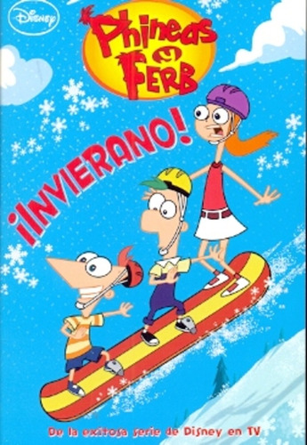 Phineas Y Ferb ¡invierno! - Varios Autores