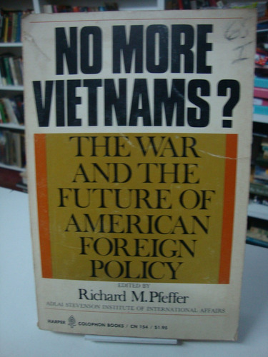 No More Vietnams ? - Richard Pfeffer