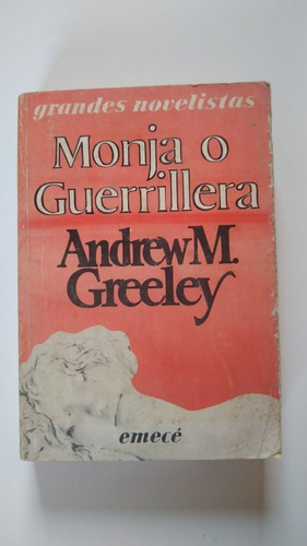 Monja O Guerrillera - Andrew M. Greeley - Ed 1985