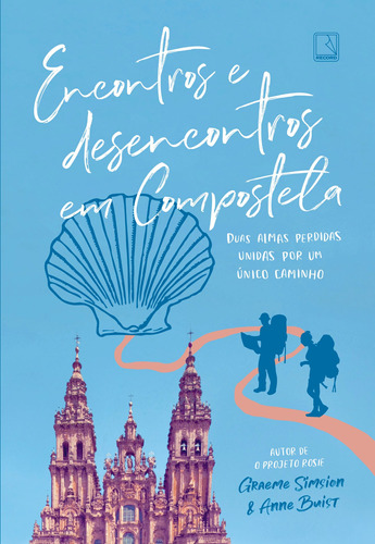 Encontros e desencontros em Compostela, de Simsion, Graeme. Editora Record Ltda., capa mole em português, 2022
