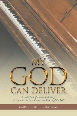 Libro My God Can Deliver: A Collection Of Poems And Songs...