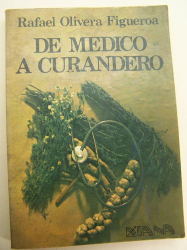 De Medico A Curandero Rafael Figueroa  Libro M