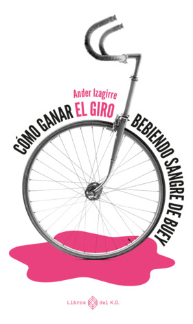 Libro Cómo Ganar El Giro Bebiendo Sangre De Buey