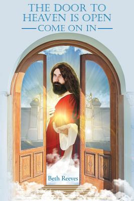 Libro The Door To Heaven Is Open, Come On In - Reeves, Beth
