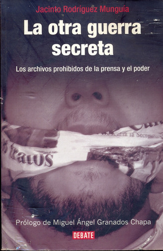 La Otra Guerra Secreta || Jacinto Rodríguez Munguía 
