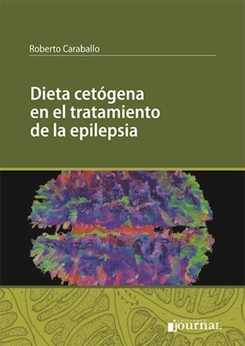 Dieta Cetógena En El Tratamiento De La Epilepsia - Caraballo