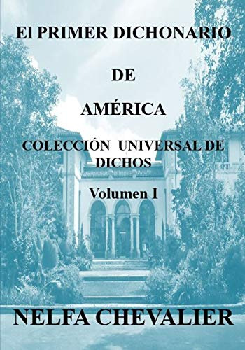 El Primer Dichonario De America-vol I: Coleccion Universal D