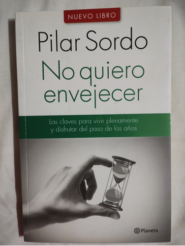 No Quiero Envejecer Pilar Sordo 