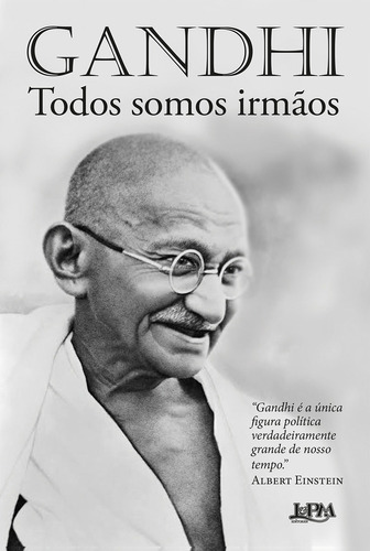 Todos somos irmãos: Reflexões autobiográficas, de Gandhi, Mahatma. Editora Publibooks Livros e Papeis Ltda., capa mole em português, 2021