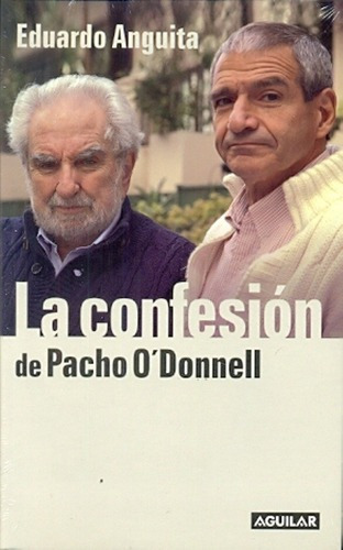 Confesion Conversaciones P. O¿d., La - Eduardo Angui, De Eduardo Anguita. Editorial Aguilar En Español