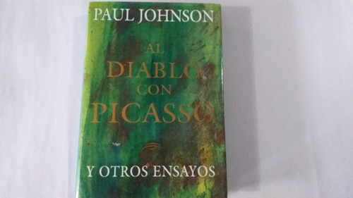 Libro Al Diablo Con Picasso/ Paul Johnson