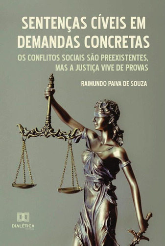 Sentenças Cíveis em Demandas Concretas, de Raimundo Paiva de Souza. Editorial Dialética, tapa blanda en portugués, 2021