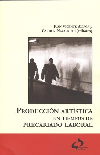 Libro Producción Artística En Tiempos De Precariado Labora