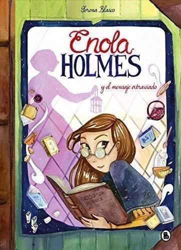 Enola Holmes Y El Mensaje Extraviado (enola Holmes. La No...