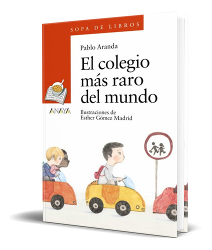 Libro El Colegio Más Raro Del Mundo [ Pablo Aranda] Original