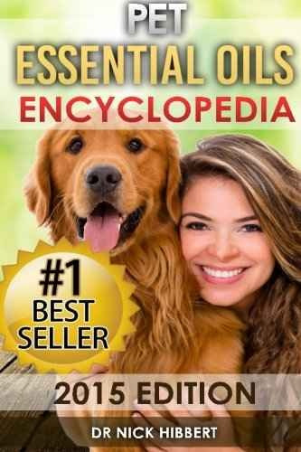 Pet Aceites Esenciales: Enciclopedia De 2015 Edición (aceite