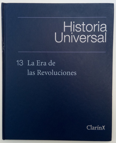 Era De Revoluciones Col Historia Universal Clarín T 13 Libro