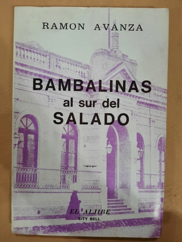 Bambalinas Al Sur Del Salado | Ramón Avanza