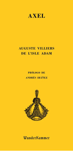 Axel - Villiers De L'isle Adam, Auguste