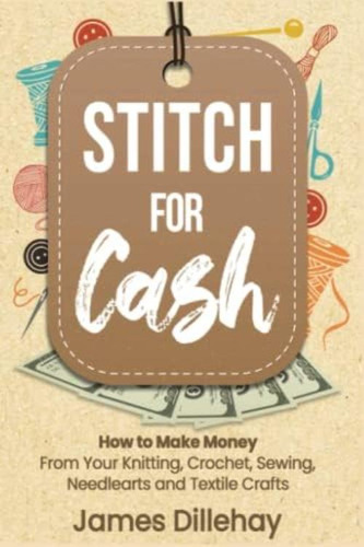 Libro: Stitch Sobre Como Ganhar Dinheiro Com Tricô, Crochê, 