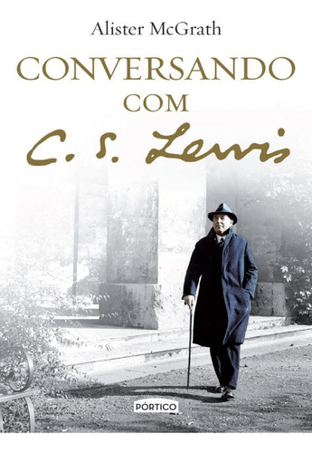 Conversando com C. S. Lewis, de Mcgrath, Alister. Editorial Editora Planeta do Brasil Ltda., capa mole em português, 2014