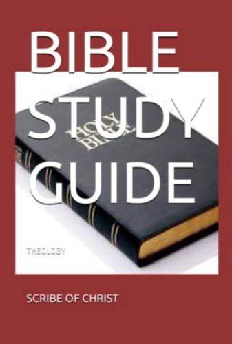 Bible Study Guide: Theology, De Scribe Of Christ. Série Não Aplicável, Vol. 1. Editora Clube De Autores, Capa Mole, Edição 1 Em Inglês, 2023