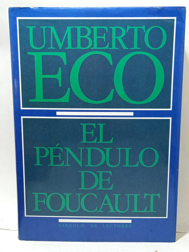 El Péndulo De Foucault - Umberto Eco - Círculo De Lectores 