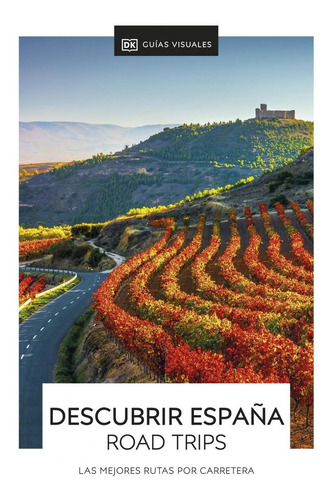 Libro: Descubrir España Road Trips. Vv.aa.. Dorling Kindersl